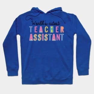 Teacher Assistant Gifts | World's cutest Teacher Assistant Hoodie